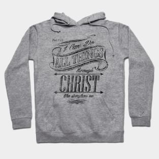 I can do all things through Christ Who strengthens me Hoodie